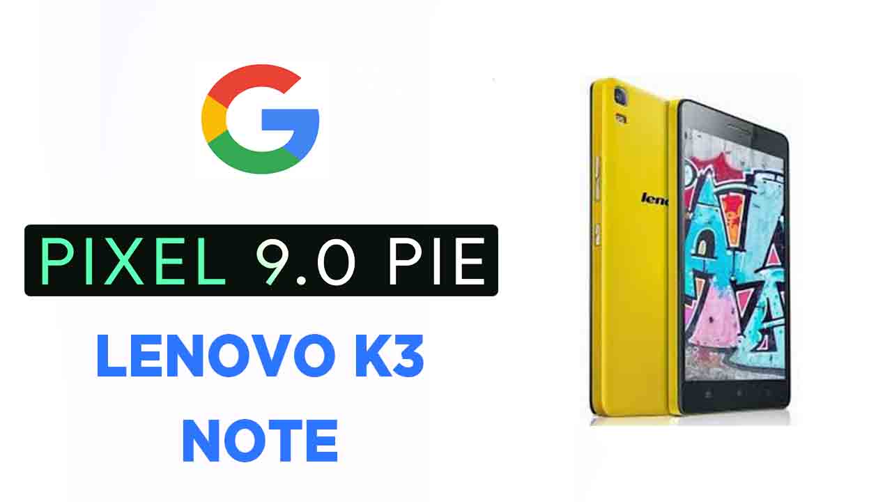 Download Lenovo K3 Note Android PIE 9.0