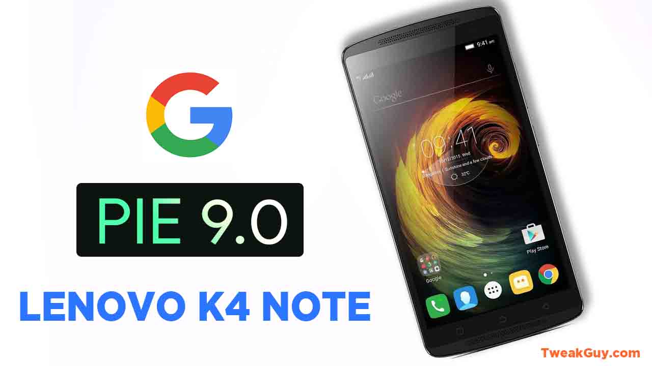 Download Android Pie 9 Lenovo K4 Note Easily