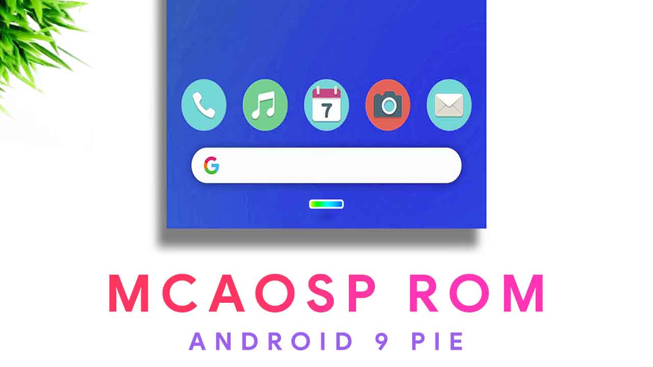 Download Best Android Pie Rom McAosp