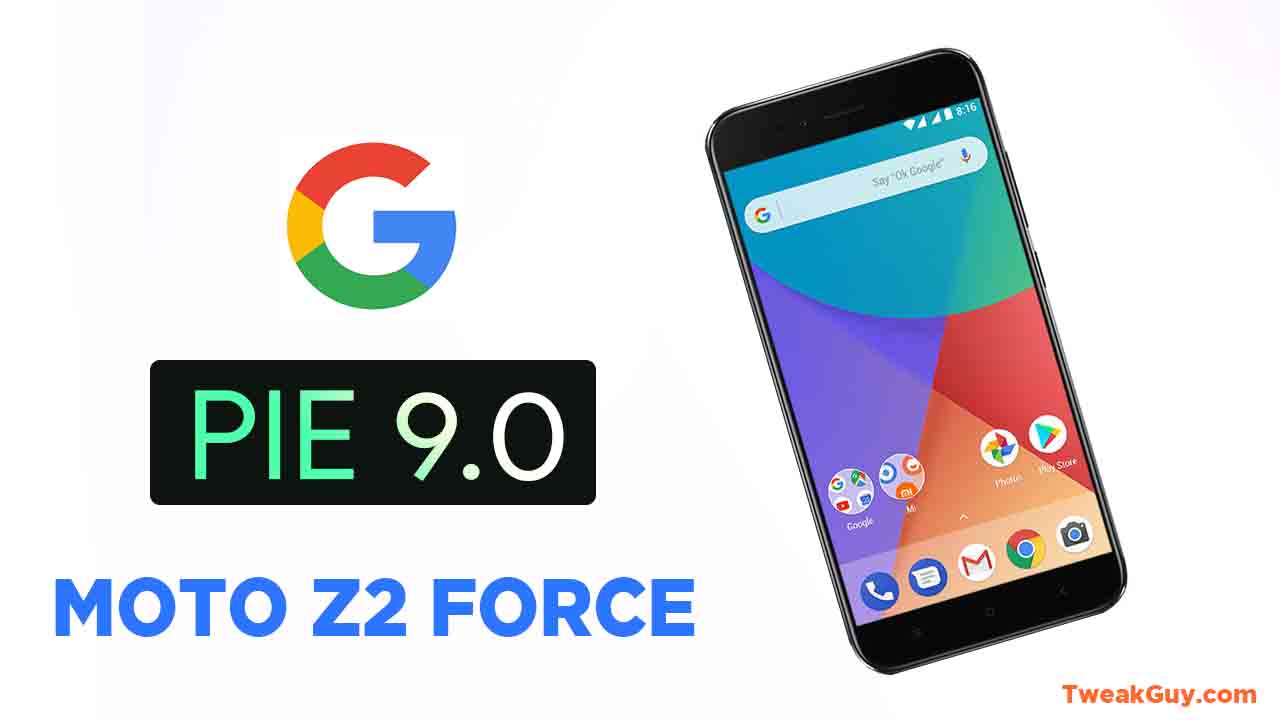 Download Android 9 Pie Rom Update Moto Z2 Force