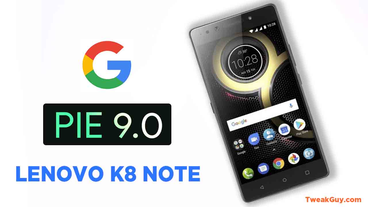 Lenovo K8 Note Download Android 9 Pie Update in Seconds